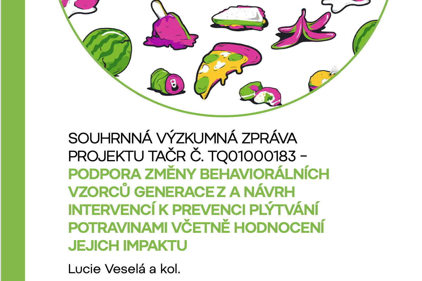 Souhrnná výzkumná zpráva projektu TAČR TQ01000183